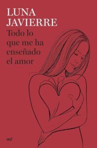 todo lo que me ha enseñado el amor luna javierre