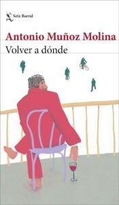 volver a donde antonio muñoz molina opiniones
